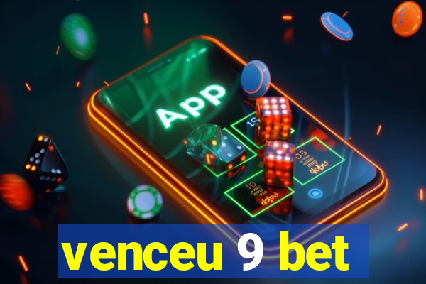 venceu 9 bet